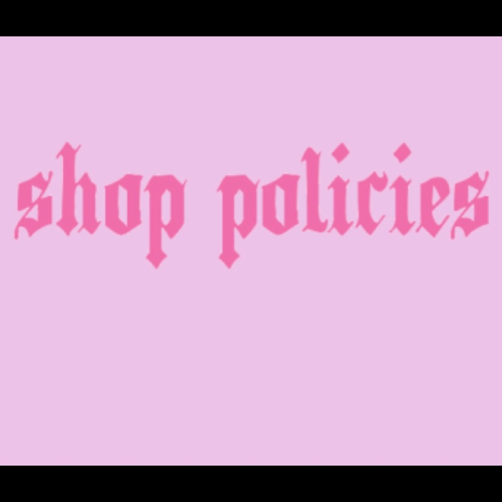 My shop policies!!